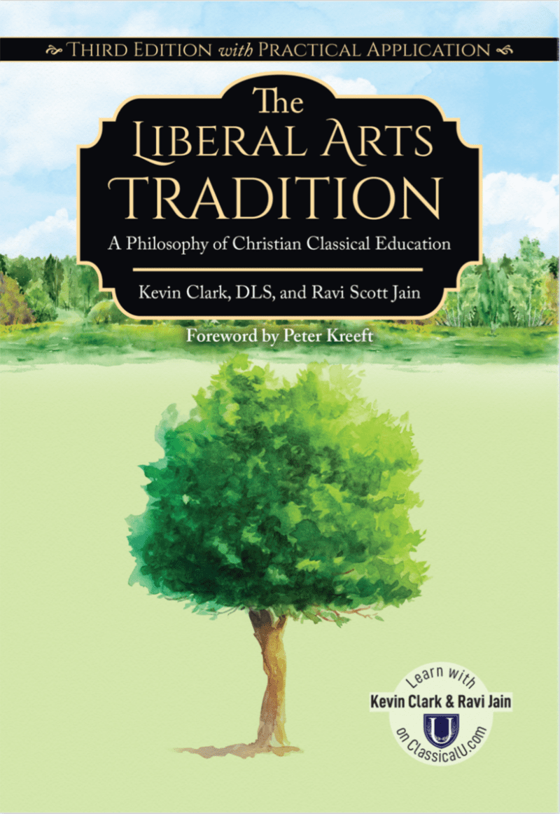 the liberal arts tradition a philosophy of classical christian education 1