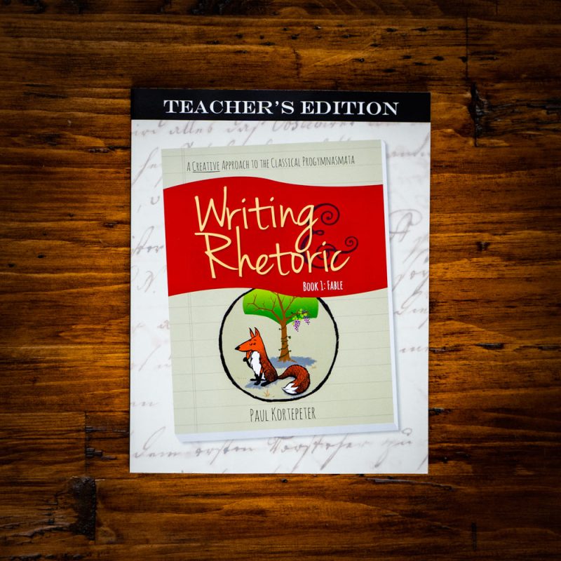 writing rhetoric book 1 fable teachers edition 1