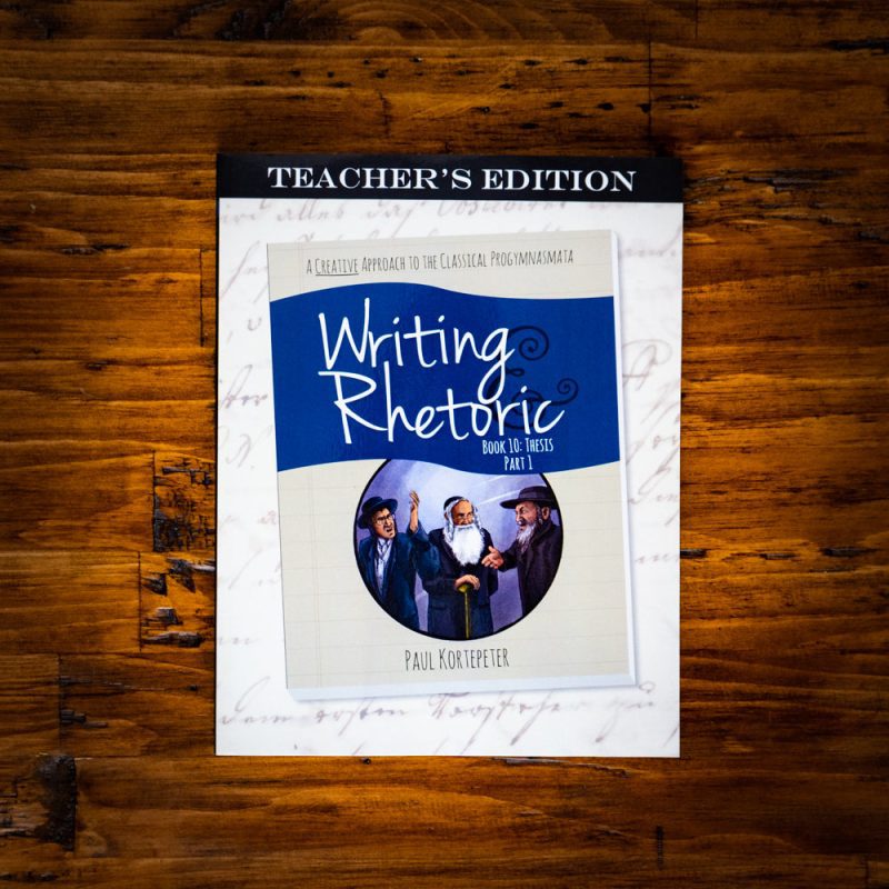 writing rhetoric book 10 thesis part 1 teachers edition 1 04c2f7a8 cc2b 4ca4 b13f 627da86340f6