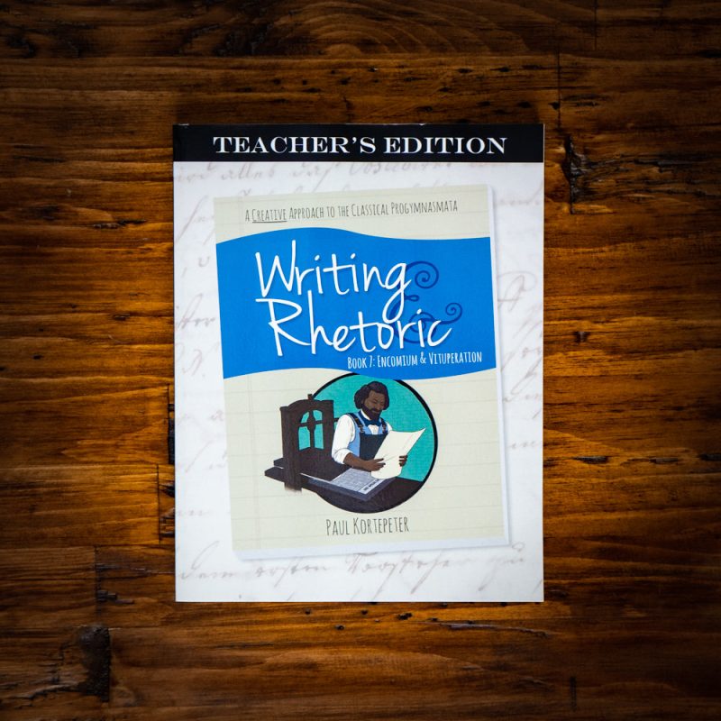 writing rhetoric book 7 encomium vituperation teachers edition 1